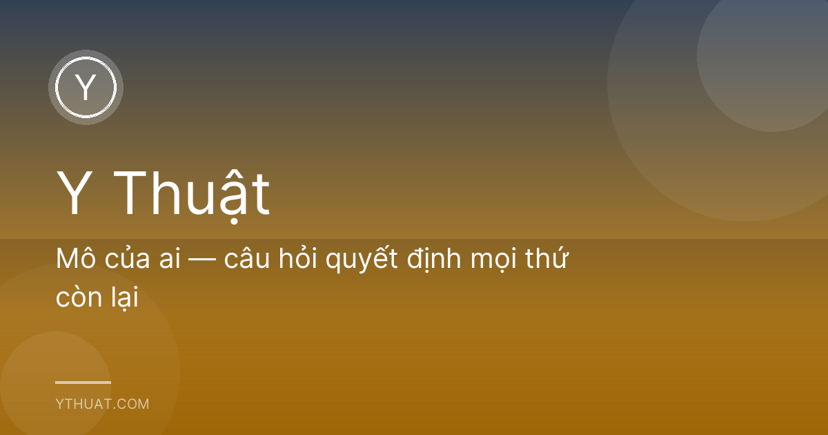 Mô của ai — câu hỏi quyết định mọi thứ còn lại