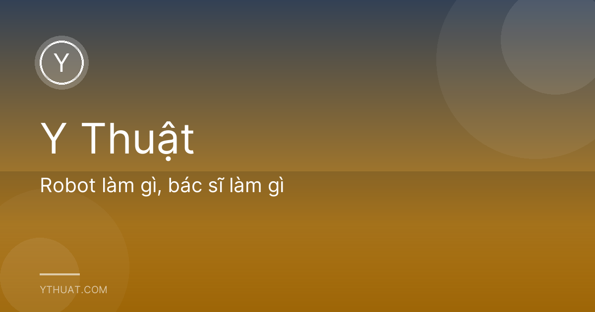 Robot làm gì, bác sĩ làm gì